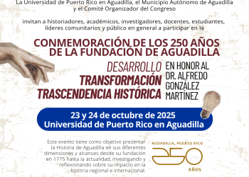 UPR Aguadilla abre convocatoria para Congreso en honor al Dr. Alfredo González Martínez, en conmemoración de los 250 años de la fundación de Aguadilla