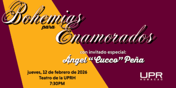 UPR Humacao presentará el concierto “Bohemias para Enamorados”