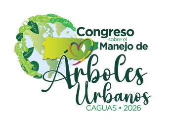 Caguas celebrará el primer Congreso sobre  Manejo de Árboles Urbanos en Puerto Rico