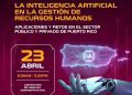 UPR en Humacao reunirá expertos para analizar el impacto de la Inteligencia Artificial en los Recursos Humanos