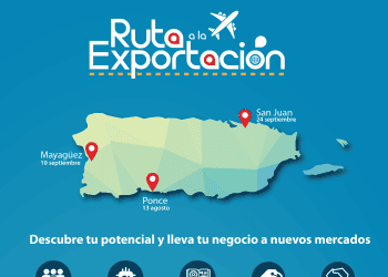El Departamento de Desarrollo Económico invita a empresarios  a la “Ruta a la Exportación” en Ponce, Mayagüez y San Juan