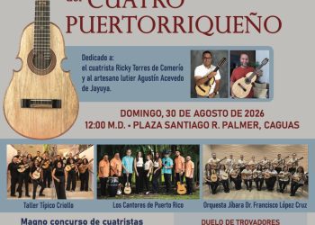 Caguas continúa la tradición y anuncia la celebración del Día Nacional del Cuatro Puertorriqueño el domingo 30 de agosto en la Plaza Santiago R. Palmer