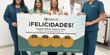 Hospital UPR Dr. Federico Trilla se convierte en el único hospital en Puerto Rico con cuatro Centros de Excelencia Quirúrgica