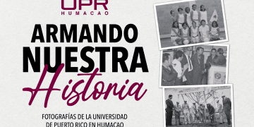 UPR en Humacao invita a la comunidad a continuar “Armando Nuestra Historia”